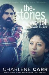 The Stories We Tell - CARR,  Charlene - 9781988232133