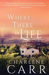 Where There Is Life - Charlene Carr - 9781988232164
