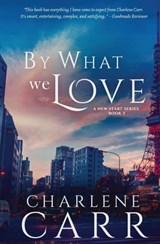 By What We Love - Charlene Carr - 9781988232171