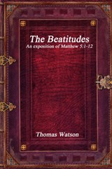 The Beatitudes - Thomas Watson - 9781988297897