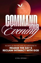 Command Your Evening - Cyril Opoku - 9781988439662