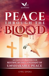 Peace Through the Blood - Cyril Opoku - 9781988439730