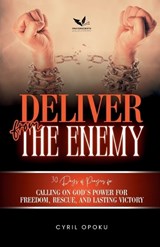 Deliver from the Enemy - Cyril Opoku - 9781988439792