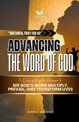 Advancing the Word of God - Cyril Opoku - 9781988439884
