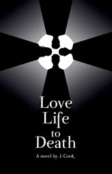 Love Life to Death - COOK,  Jason - 9781988761329