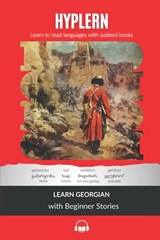 Learn Georgian with Beginner Stories: Interlinear Georgian to English - Bermuda Word Hyplern - 9781988830018
