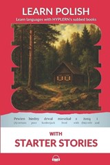 Learn Polish with Starter Stories: Interlinear Polish to English - Kamila Zasadna - 9781988830759