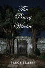 The Priory Witches - Bruce Fraser - 9781988915586