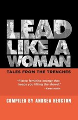 Lead Like a Woman - Anna Crowe ; Brittany Schmid ; Daisy Jing - 9781988925981