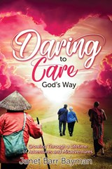 Daring to Care God's Way - Janet Barr Bayman - 9781988928678