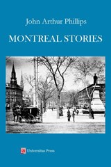 Montreal Stories - John Arthur Phillips - 9781988963716