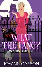 What the Fang - Jo-Ann Carson - 9781989031643