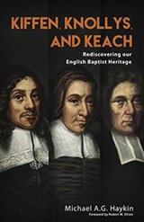 Kiffen, Knollys, and Keach - Michael A G Haykin - 9781989174333