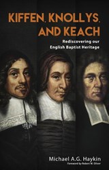 Kiffen, Knollys, and Keach - Michael A G Haykin - 9781989174333
