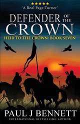 Defender of the Crown - Paul J Bennett - 9781989315514