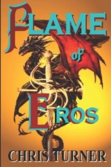 Flame of Eros - Chris Turner - 9781989493434