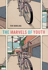 The Marvels of Youth - Tim Bowling - 9781989496749