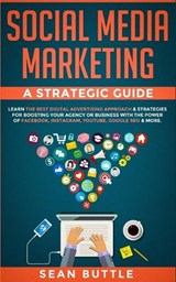 Social Media Marketing a Strategic Guide - Sean Buttle - 9781989629307