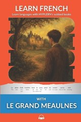 Learn French with Le Grand Meaulnes: Interlinear French to English - Alain-Fournier - 9781989643099
