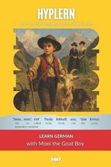Learn German with Starter Stories Moni the Goat Boy: Interlinear German to English - VAN DEN END,  Kees - 9781989643372