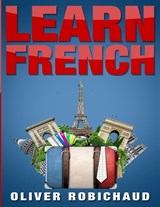 Learn French - ROBICHAUD,  Oliver - 9781989655023