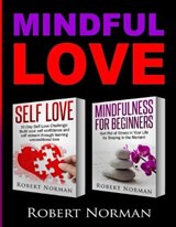Self Love, Mindfulness for Beginners - NORMAN,  Robert - 9781989655351