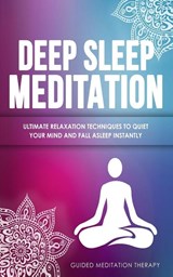 Deep Sleep Meditation - Guided Meditation Therapy - 9781989655443
