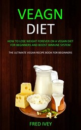 Vegan Diet - IVEY,  Fred - 9781989682913