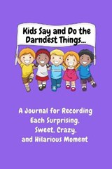 Kids Say and Do the Darndest Things (Purple Cover) - PURTILL,  Sharon - 9781989733523