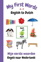 My First Words A - Z English to Dutch - Sharon Purtill - 9781989733967