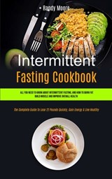 Intermittent Fasting Cookbook - Randy Moore - 9781989749760