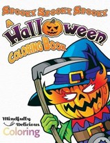 Spooky Spooky Spooky - COLORING,  Mindfully Delicious - 9781989842485