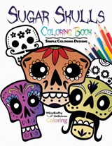 Sugar Skulls Coloring Book - Mindfully Delicious Coloring - 9781989842492