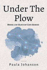 Under The Plow - Paula Johanson - 9781989966303