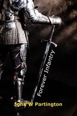 Forever Infantry - John W Partington - 9781989973035