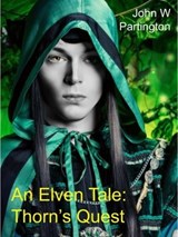 An Elven Tale: Thorn's Quest - John W Partington - 9781989973493