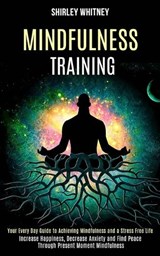 Mindfulness Training - WHITNEY,  Shirley - 9781989990926