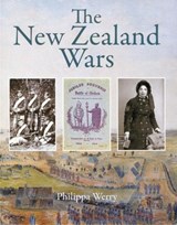 The New Zealand Wars - Philippa Werry - 9781990003936