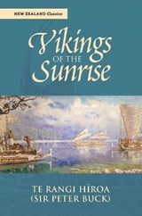 Vikings of the Sunrise - Te Rangi Hiroa Sir Peter Buck - 9781990042492