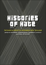Histories of Hate - Matthew Cunningham ; Marinus La Rooij ; Paul Spoonley - 9781990048401
