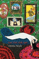 Liar, Liar, Lick, Spit - Emma Neale - 9781990048883