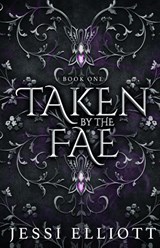 Taken by the Fae (City of Fae Book 1) - Alternate Cover - Jessi Elliott - 9781990056192