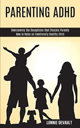 Parenting Adhd - DEVAULT,  Lonnie - 9781990084423