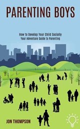 Parenting Boys - THOMPSON,  Jon - 9781990084430