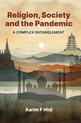 Religion, Society and the Pandemic - Karim F. Hirji - 9781990263958