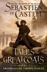 Tales of the Greatcoats Vol. 1 - Sebastien De Castell - 9781990354373