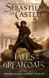 Tales of the Greatcoats Vol. 1 - Sebastien De Castell - 9781990354380