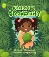 What is this Breadfruit? - Al Campbell - 9781990380495