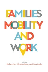 Families, Mobility, and Work - Barbara Neis - 9781990445040