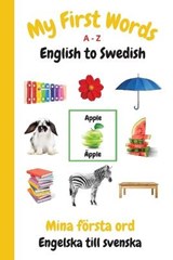 My First Words A - Z English to Swedish - PURTILL,  Sharon - 9781990469008